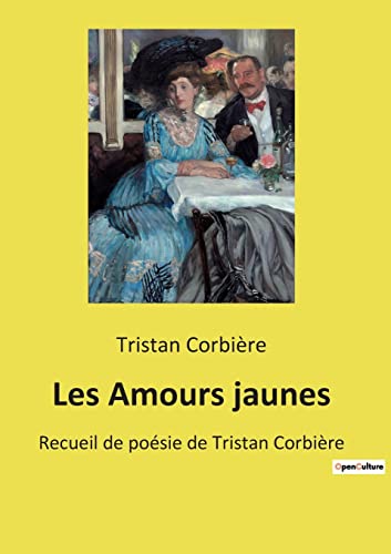Stock image for Les Amours jaunes:Recueil de po sie de Tristan Corbi re for sale by Ria Christie Collections