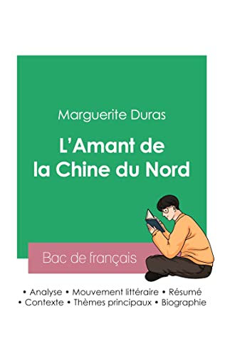 Imagen de archivo de Russir son Bac de franais 2023 : Analyse de L'Amant de la Chine du Nord de Marguerite Duras a la venta por GF Books, Inc.