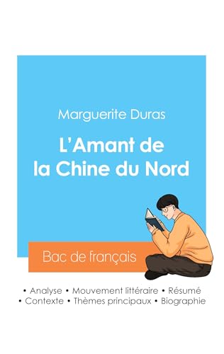 Stock image for Russir son Bac de franais 2024: Analyse de L'Amant de la Chine du Nord de Marguerite Duras (French Edition) for sale by California Books