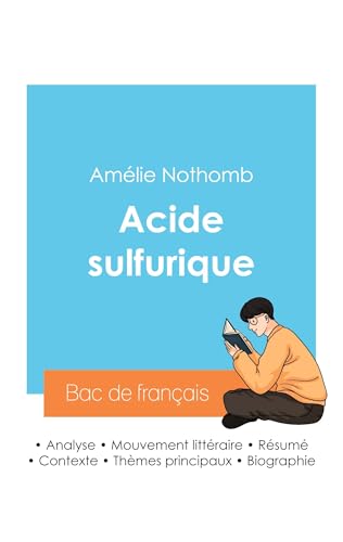 Stock image for Russir son Bac de franais 2024: Analyse du roman Acide sulfurique de Amlie Nothomb (French Edition) for sale by California Books