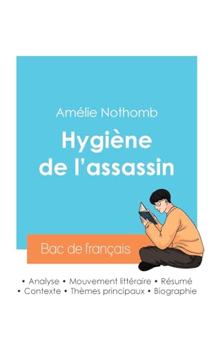 Stock image for Russir son Bac de franais 2024: Analyse du roman Hygine de l'assassin de Amlie Nothomb (French Edition) for sale by California Books