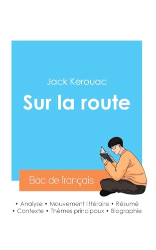 Stock image for Russir son Bac de franais 2024: Analyse du roman Sur la route de Jack Kerouac (French Edition) for sale by California Books