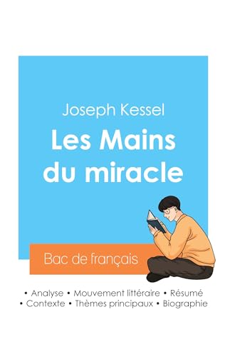 9782385096526: Russir son Bac de franais 2024: Analyse du roman Les Mains du miracle de Joseph Kessel (French Edition)