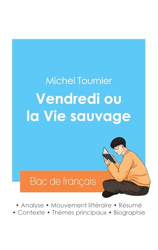 Stock image for Russir son Bac de franais 2024: Analyse du roman Vendredi ou la vie sauvage de Michel Tournier for sale by GreatBookPrices