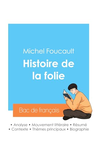 Stock image for Russir son Bac de philosophie 2024: Analyse de l'Histoire de la folie de Michel Foucault for sale by GreatBookPrices