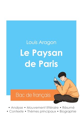 Stock image for Russir son Bac de franais 2024: Analyse du Paysan de Paris de Louis Aragon for sale by GreatBookPrices