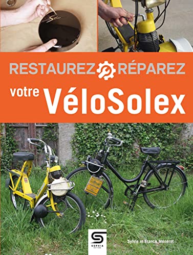 Beispielbild fr Restaurez rparez votre Vlosolex zum Verkauf von Gallix