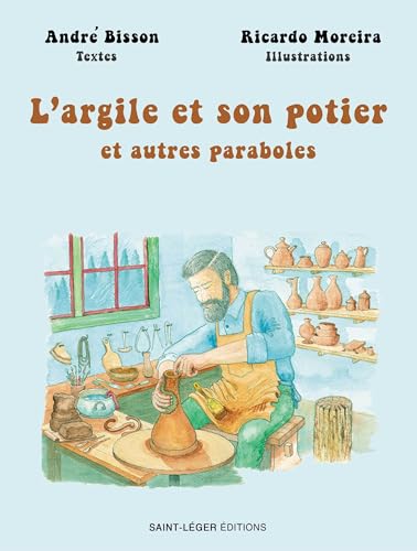 Stock image for L'argile et son potier: Et autres paraboles for sale by Gallix