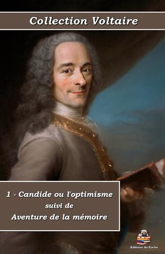 Stock image for 1 - Candide ou l'optimisme suivi de Aventure de la mmoire - Collection Voltaire - ditions du Carlin: Texte intgral (French Edition) for sale by GF Books, Inc.