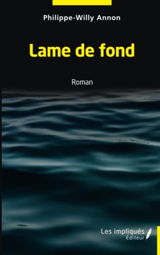Beispielbild fr Lame de fond: Roman (French Edition) zum Verkauf von Gallix