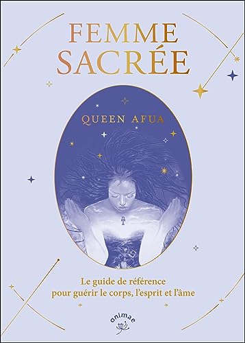 Stock image for Femme sacre: Le guide de rfrence pour gurir le corps, l?esprit et l?me for sale by medimops