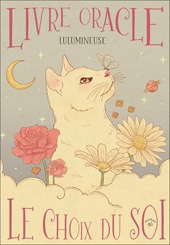 Stock image for Livre oracle - Le Choix du SOI: D�couvre le message qui t'est destin�