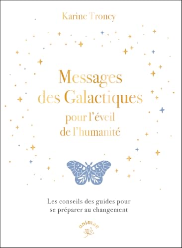 Stock-Bild f�r Messages des galactiques pour l'�veil de l'humanit�: Les conseils des guides pour se pr�parer au changement
