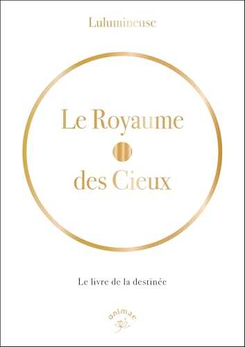 Stock-Bild f�r Le royaume des Cieux: Le livre de la destin�e