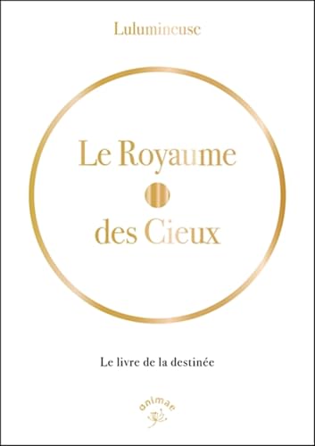 Stock image for Le royaume des Cieux: Le livre de la destin�e
