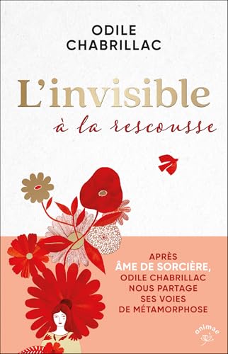 Image d?archive pour L'invisible � la rescousse: Apr�s �me de sorci�re, Odile Chabrillac nous partage ses voies de m�tamorphose