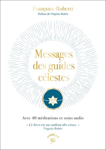 Imagen de stock para Messages des guides c�lestes: Avec 40 m�ditations et soins audio
