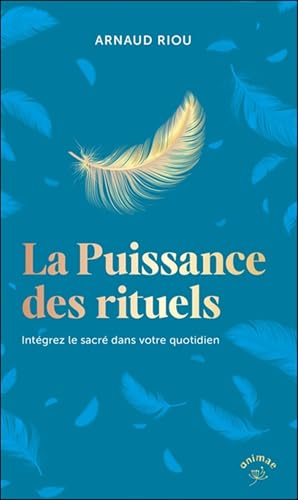Stock image for La puissance des rituels: Int�grez le sacr� dans votre quotidien