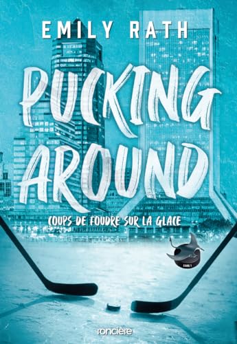 Stock image for Pucking Around - Coups de foudre sur la glace - broch - Tome 01 for sale by medimops