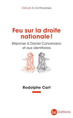 Beispielbild fr Feu sur la droite nationale !: Rponse  Daniel Conversano et aux identitaires zum Verkauf von Gallix