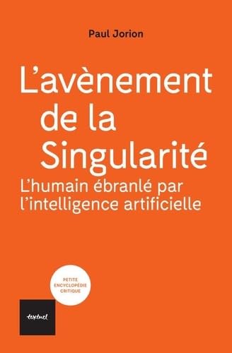 Beispielbild fr L'avnement de la singularit : l'humain branl par l'intelligence artificielle zum Verkauf von medimops