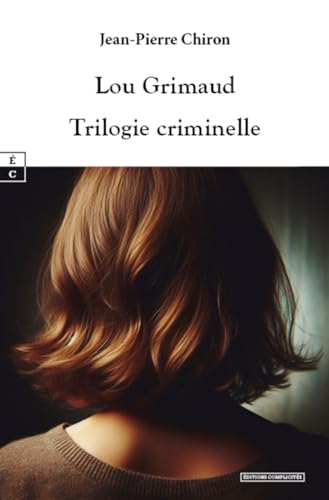 Beispielbild fr LOU GRIMAUD : TRILOGIE CRIMINELLE zum Verkauf von Gallix