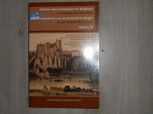 Imagen de archivo de Histoire Des Techniques En Belgique : La Priode Prindustrielle. Geschiedenis Van De Techniek In Be a la venta por RECYCLIVRE