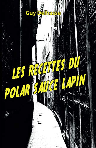 Beispielbild fr Les recettes du polar sauce lapin Delhasse, Guy zum Verkauf von BIBLIO-NET