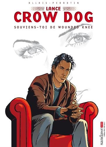 Beispielbild fr Lance Crow Dog. Vol. 6. Souviens-toi De Wounded Knee zum Verkauf von RECYCLIVRE