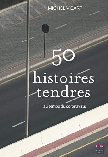 Stock image for 50 histoires tendres: Au temps du coronavirus for sale by Ammareal
