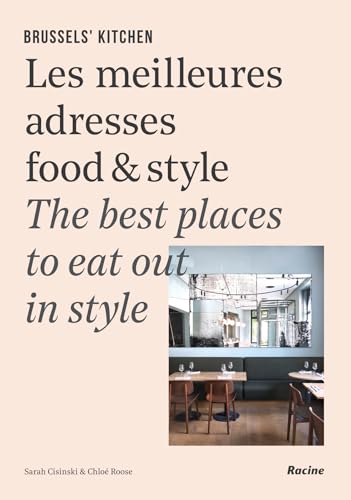 Beispielbild fr Brussels' Kitchen: The Best Places to Eat Out in Style (English and French Edition) zum Verkauf von Books From California