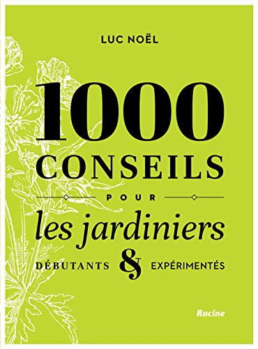 Beispielbild fr 1000 conseils pour les jardiniers: Dbutants et expriments zum Verkauf von Le Monde de Kamlia