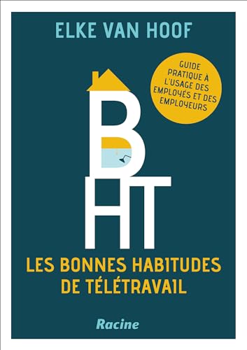 Beispielbild fr B.H.T. Les bonnes habitudes de tltravail: Guide pratique  l'usage des employs et des employeurs zum Verkauf von medimops