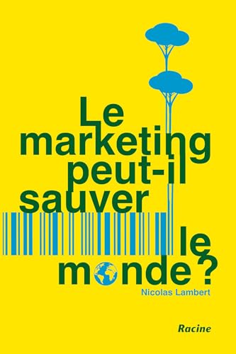 Stock image for Le marketing peut-il sauver le monde ? [Broch] Nicolas, Lambert for sale by BIBLIO-NET