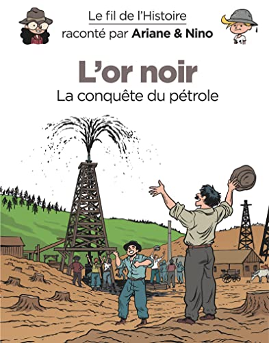 Stock image for Le fil de l'Histoire racont par Ariane & Nino - L'or noir [Reli] Erre Fabrice et Savoia Sylvain for sale by BIBLIO-NET