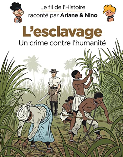 9782390340768: Le fil de l'Histoire racont par Ariane & Nino - L'esclavage: Un crime contre l'humanit (Dupuis Jeunesse, 1re lecture)
