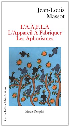 Stock image for L'appareil  fabriquer les aphorismes (L'AAFLA): Mode d'emploi [Broch] Massot, Jean-Louis for sale by BIBLIO-NET