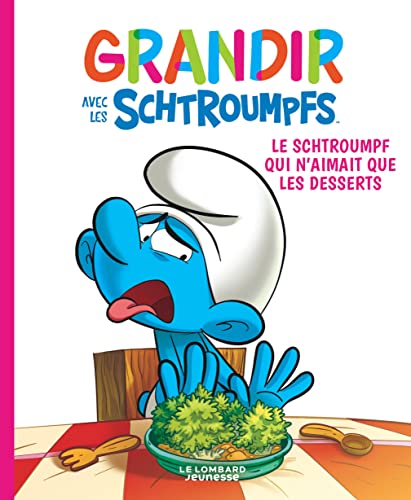 Stock image for Grandir avec les Schtroumpfs, Tome 3 : Le Schtroumpf qui n'aimait que les desserts for sale by medimops