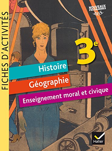 Beispielbild fr Histoire Gographie Enseignement Moral et Civique 3e : Fiches d'activits zum Verkauf von medimops