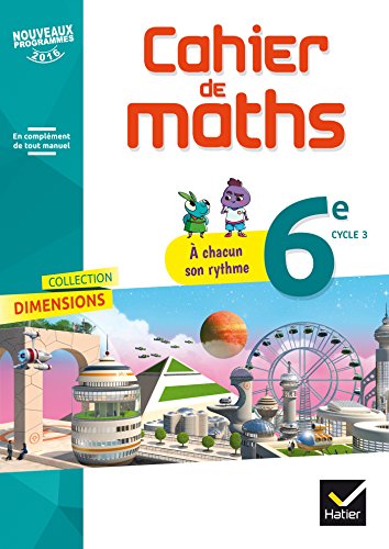 Imagen de archivo de Dimensions - Mathmatiques 6e d. 2017 - Cahier lve a la venta por Ammareal