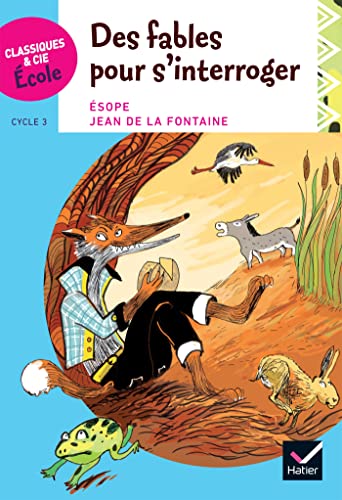 9782401001015: Classiques & Cie Ecole cycle 3 - Des Fables pour s'interroger - Esope et La Fontaine