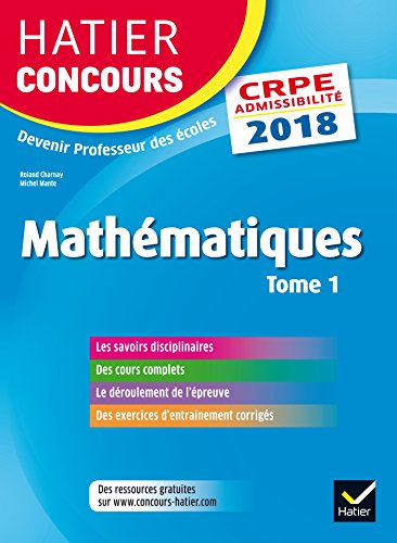 Imagen de archivo de Hatier Concours CRPE 2018 - Mathmatiques tome 1 - Epreuve crite d'admissibilit a la venta por Ammareal