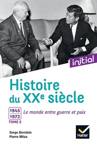 Beispielbild fr Initial - Histoire du XXe sicle : Tome 2, 1945-1973, le monde entre guerre et paix - Edition 2017 zum Verkauf von medimops