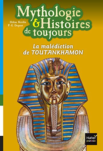 Imagen de archivo de Mythologie et histoires de toujours - La maldiction de TOUTANKHAMON ds 9 ans a la venta por Librairie Th  la page