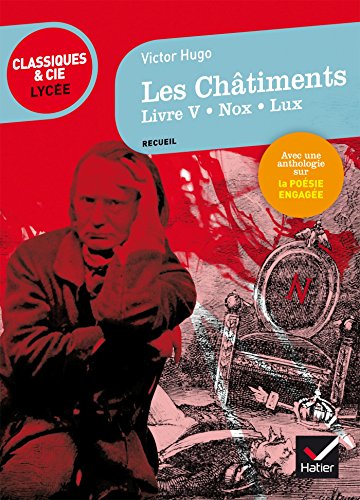 Imagen de archivo de Les Chtiments (Livre V, Nox, Lux): suivi d'un parcours sur la posie engage [Poche] Hugo, Victor a la venta por BIBLIO-NET