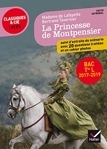 Beispielbild fr Mme de Lafayette/ B. Tavernier, La Princesse de Montpensier: programme de littrature Tle L bac 2018-2019 zum Verkauf von Ammareal