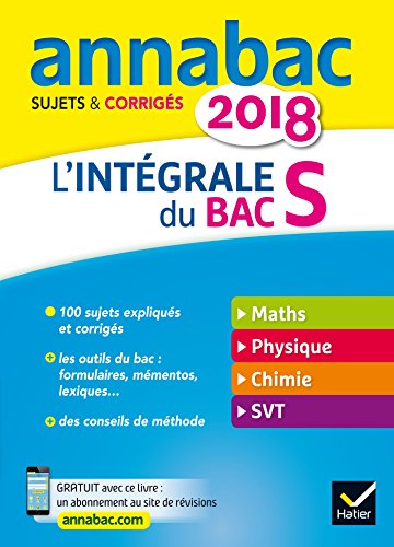 Beispielbild fr Annales Annabac 2018 L'intgrale Bac S: sujets et corrigs en maths, physique-chimie et SVT zum Verkauf von Ammareal