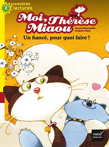 Stock image for Moi, Thrse Miaou, Tome 5 : Un fianc, pour quoi faire ? for sale by medimops