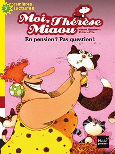 Stock image for Moi, Thrse Miaou - En pension ? Pas question ! CP/CE1 6/7 ans [Poche] Moncomble, Grard et Pillot, Frdric for sale by BIBLIO-NET