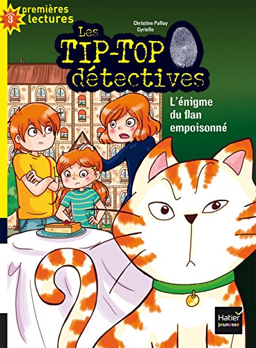 9782401032576: Les Tip Top dtectives - L'nigme du flan empoisonn CP/CE1 6/7 ans